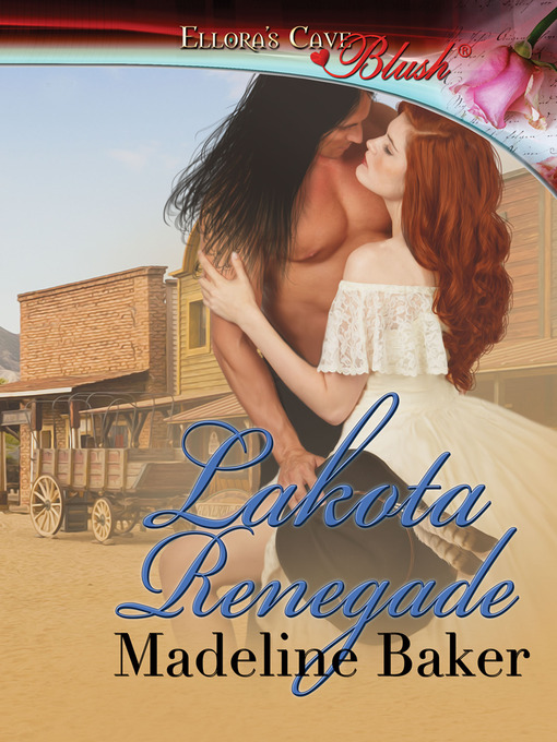 Title details for Lakota Renegade by Madeline Baker - Available